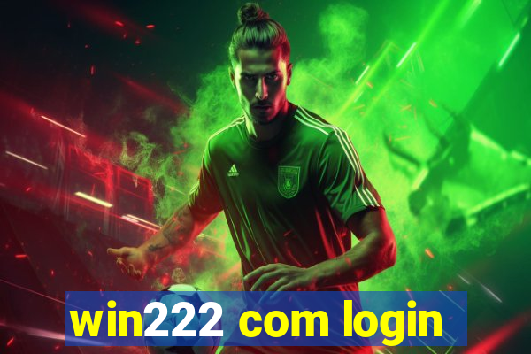 win222 com login